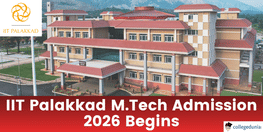 IIT Palakkad M Tech Admission 2026 Begins  Apply by April 25
